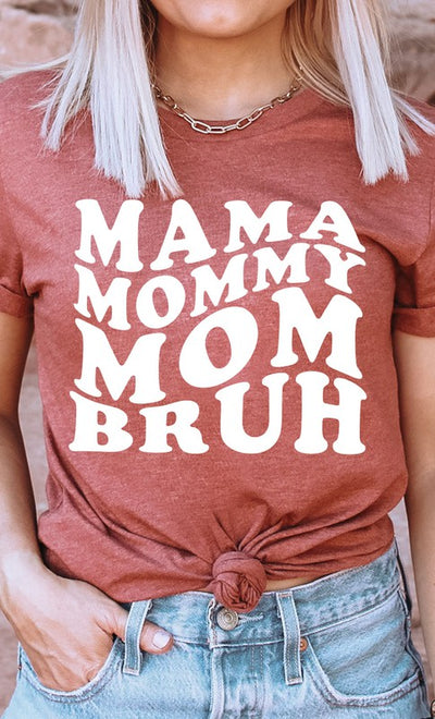 Explore More Collection - Mama Mommy Mom Bruh Graphic Tee