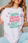 Explore More Collection - NEW YEAR SAME HOT MESS Graphic Tee
