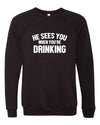 Explore More Collection - He Sees You When You're Drinking Premium Crew