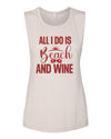 Explore More Collection - All I Do Is Beach & Wine Graphic Print Muscle Tank