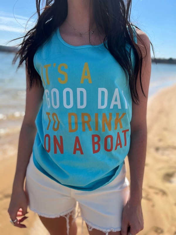 Explore More Collection - It's Good Day To Drink On A Boat Tank Top