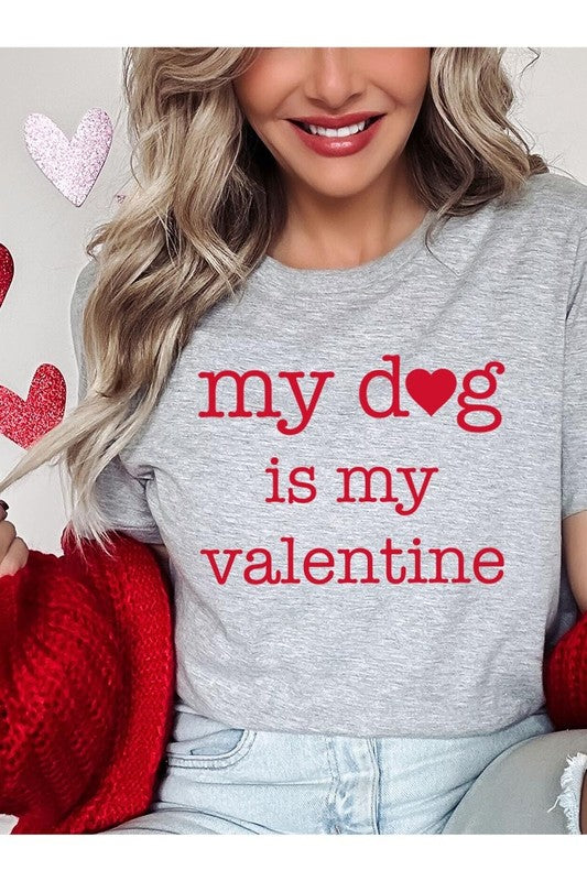 Explore More Collection - My dog Is My Valentine Graphic Tee