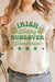 Explore More Collection - IRISH TODAY HUNGOVER TOMORROW Graphic Sweatshirt