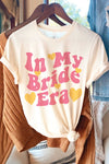 Explore More Collection - IN MY BRIDE ERA Graphic T-Shirt