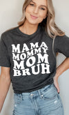 Explore More Collection - Mama Mommy Mom Bruh Graphic Tee