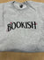 Bookish - A Graphic Sweatshirt Bookish Drink Wine & Read Good Books