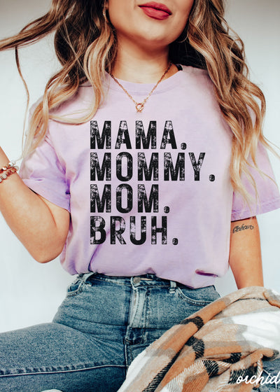 Mama Mommy Bruh Tee *12 Colors (S-3X)