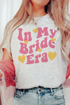 Explore More Collection - IN MY BRIDE ERA Graphic T-Shirt