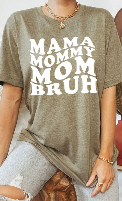 Explore More Collection - Mama Mommy Mom Bruh Graphic Tee