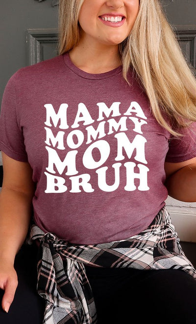 Explore More Collection - Mama Mommy Mom Bruh Graphic Tee