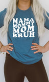 Explore More Collection - Mama Mommy Mom Bruh Graphic Tee