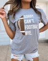 Explore More Collection - Gray Sorry. Can’t. FOOTBALL. Bye. Unisex Comfy Tee