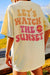 Explore More Collection - LET'S WATCH THE SUNSET Round Neck T-Shirt