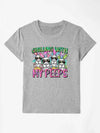 Explore More Collection - CHILLING WITH MY PEEPS Round Neck T-Shirt