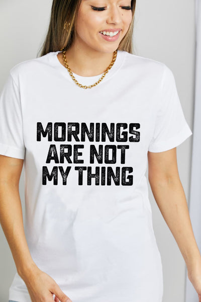 Explore More Collection - Simply Love MORNINGS ARE NOT MY THING Graphic Cotton T-Shirt
